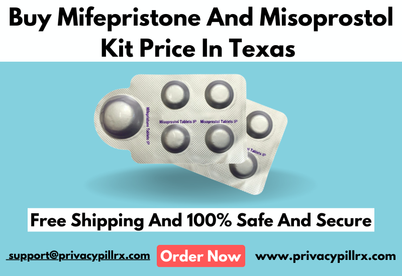 Buy Mifepristone And Misoprostol Kit Price In Texas 