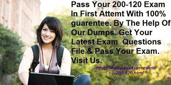 200-120 Questions Answers With 100 Passing Guarantee