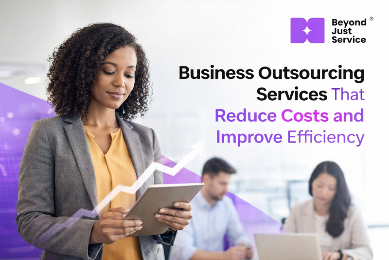 Business Outsourcing Services That Reduce Costs and Improve Efficiency
