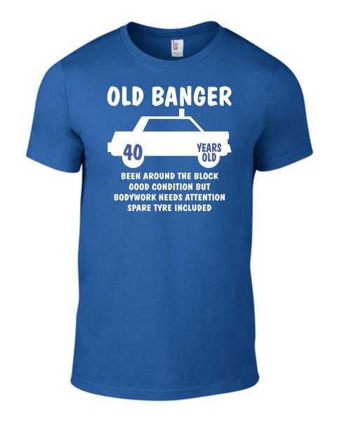 40th Birthday Gift Present Old Banger 40 Years Old T-Shirt Funny Top