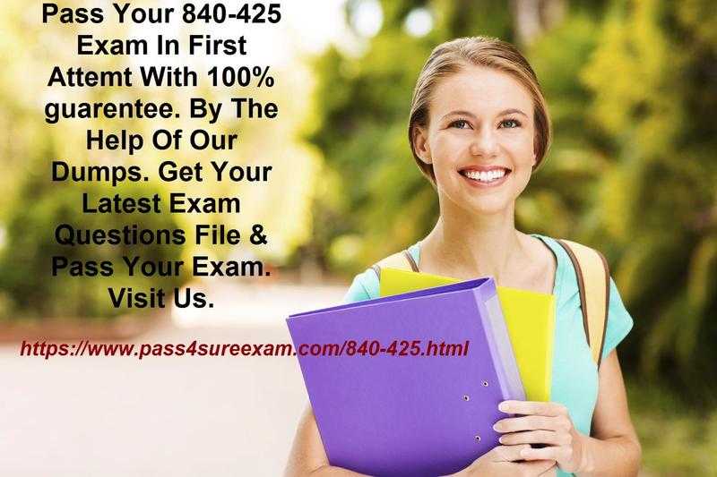 840-425 Questions Answers With 100 Passing Guarantee