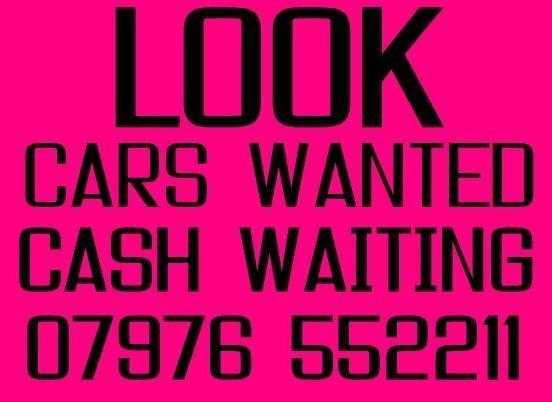 All Cars and vans wanted