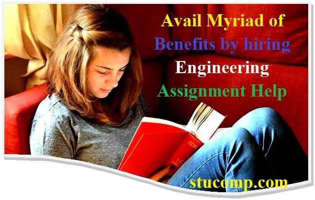 Avail Myriad of Benefits by hiring Engineering Assignment Help  Stucomp