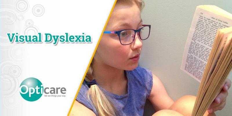 Better Treatment for Visual Dyslexia  by Opticare Optician