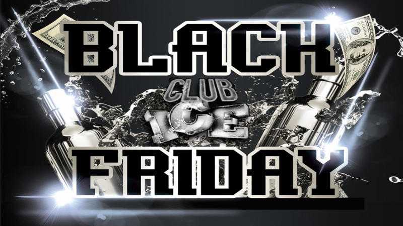 Black Friday  Club Ice