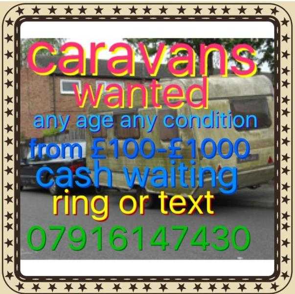 Caravans wanted asap from 100 to 1000