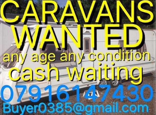 Caravans wanted for cash form 100 to 4000