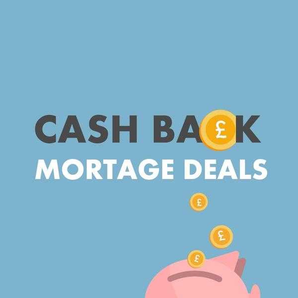 Cashback Mortgage Deals