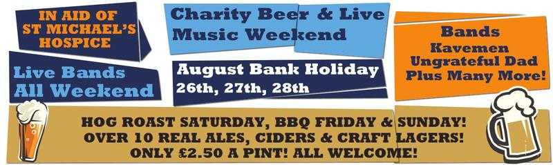 CHARITY BEER amp LIVE MUSIC WEEKEND AUGUST BANK HOLIDAY  IN AID OF ST MICHAEL039S HOSPICE