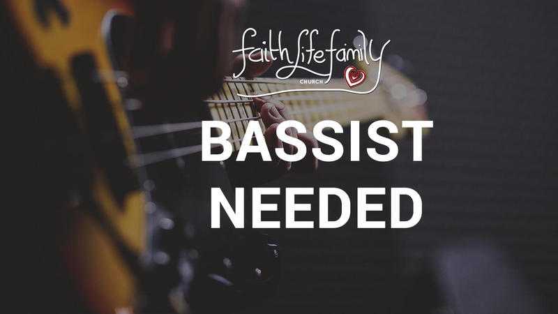 Faith Life Church - Bassist Needed