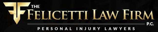 Felicetti Law Firm Contact Today for a Free Consultation