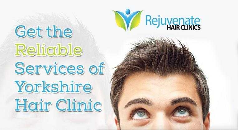 Get the Reliable Services of Yorkshire Hair Clinic