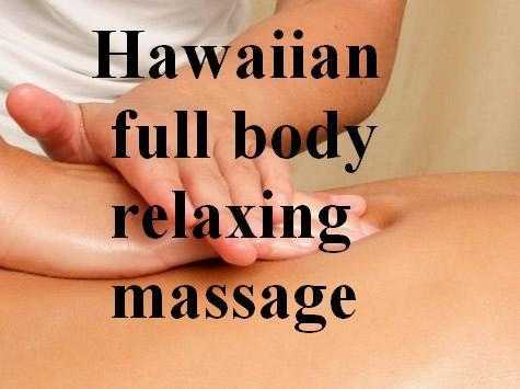 HAWAIIAN LOMI LOMI RELAXING MASSAGE (full body with oil)