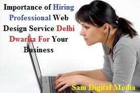 Importance Of Hiring Professional Web Design Service Delhi Dwarka For Your Business   Sam Digital