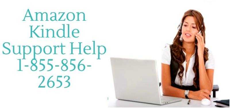 kindle customer service call  1-855-856-2653