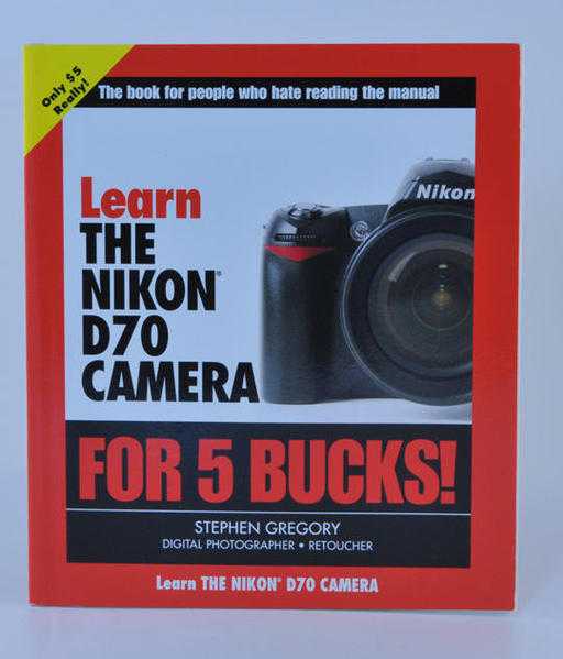 Learn the Nikon D70 for 5