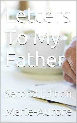 Letters To My Father. By Marie-Aurore.