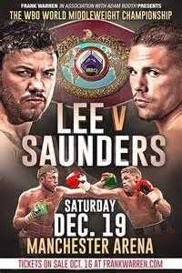 LOWER TIER TICKETS LEE VS SAUNDERS 19TH DECEMBER