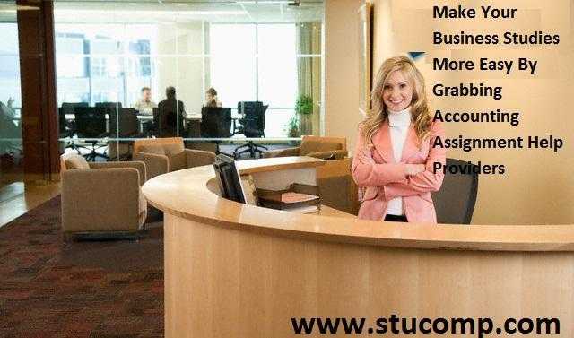 Make Your Business Studies More Easy By Grabbing Accounting Assignment Help Providers  Stucomp