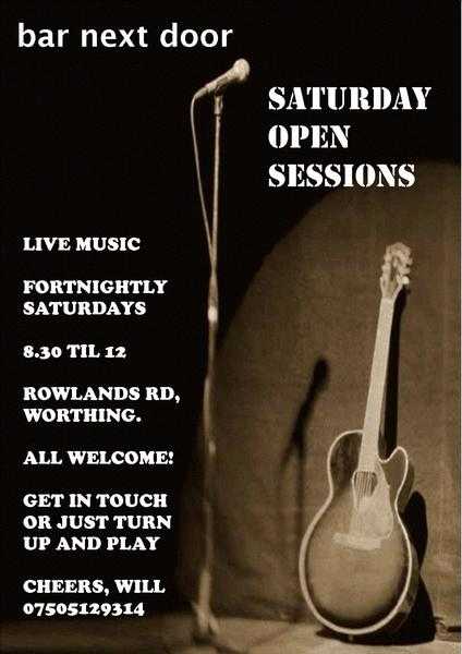 Saturday Open Session, every fortnight at Bar Next Door, Rowlands Rd, Worthing. From 8.30pm