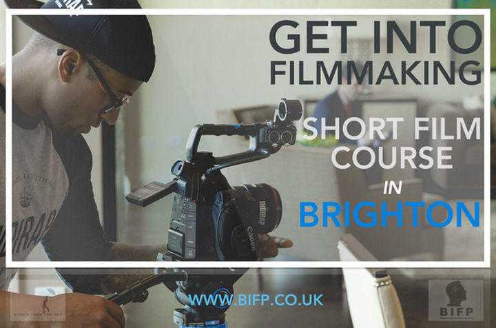 SHORT FILM COURSE IN BRIGHTON (GET INTO FILMMAKING )