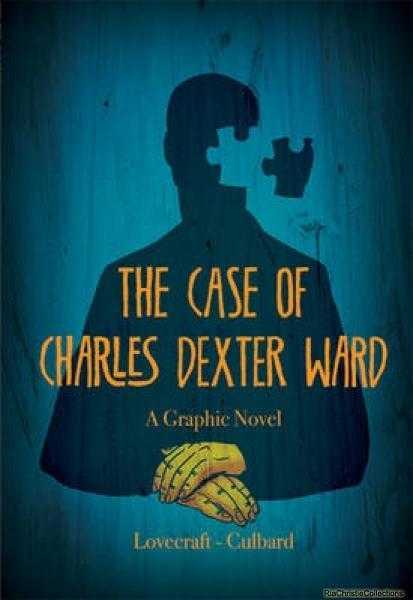 The Case of Charles Dexter Ward by Ian Culbard