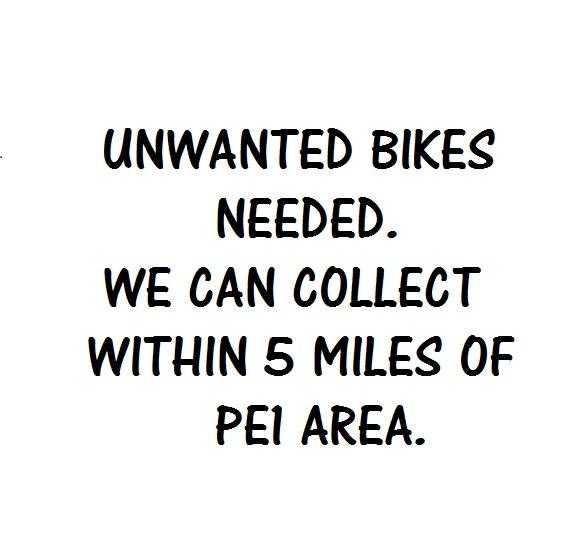 UNWANTED BIKES NEEDED