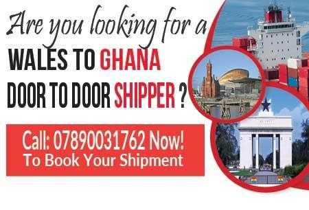 Wales(UK) to Ghana Door to Door Shippers