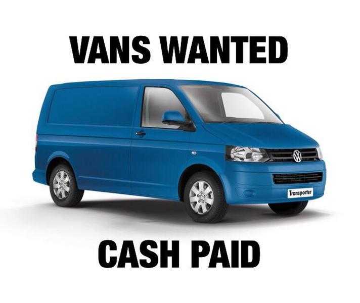 WANTED VITO s VW s TRANSIT s VAUXHALL,s NISSAN,s CASH WAITING 100 - 4000