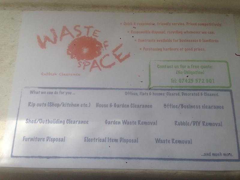 Waste of space rubbish clearance Quick and responsive, friendly service. Priced competitively  Contr