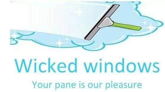 Wicked windows your pane is our pleasure