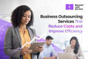 Business Outsourcing Services That Reduce Costs and Improve Efficiency